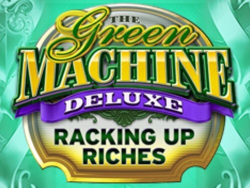 The Green Machine Deluxe: Racking Up Riches