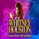 Whitney Houston I Wanna Dance with Somebody