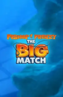 Fishin' Frenzy The Big Match
