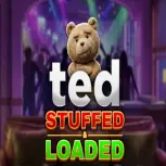 Ted Stuffed & Loaded